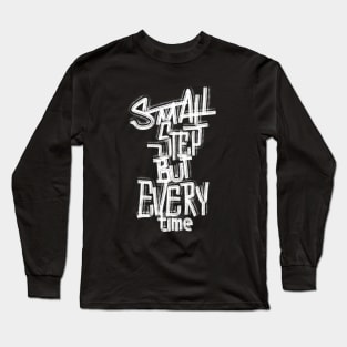 Small Step but Every Time Handwritten Series 2 Long Sleeve T-Shirt